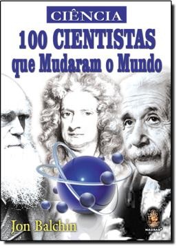 Ciencia - 100 Cientistas Que Mudaram O Mundo124894.4