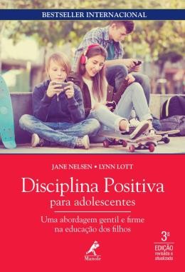 Disciplina Positiva Para Adolescentes - Uma Abordagem Gentil E Firme Na Educacao Dos Filhos - 3ª Ed566993.6