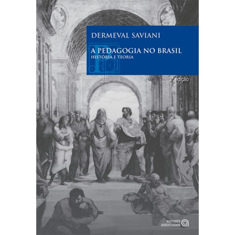 A pedagogia no Brasil: história e teoria – 3ª edição