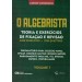 Algebrista, O - Teoria E Exercicios De Fixacao E Revisao - 5.400 Exercicios + 1.300 Questoes - Vol. 1569625.9