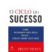 Ciclo Do Sucesso, O - Como Descobrir Suas Reais Metas E Chegar Aonde Voce Quer561062.1
