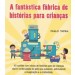 Fantastica Fabrica De Historias Para Criancas, A149819.1