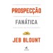 Prospeccao Fanatica - O Guia Definitivo De Conversas Para Iniciar Vendas E Encher O Funil Aproveitando Ao Maximo Redes Sociais, Telefone, E-Mail, Texto E Chamadas Frias559954.7
